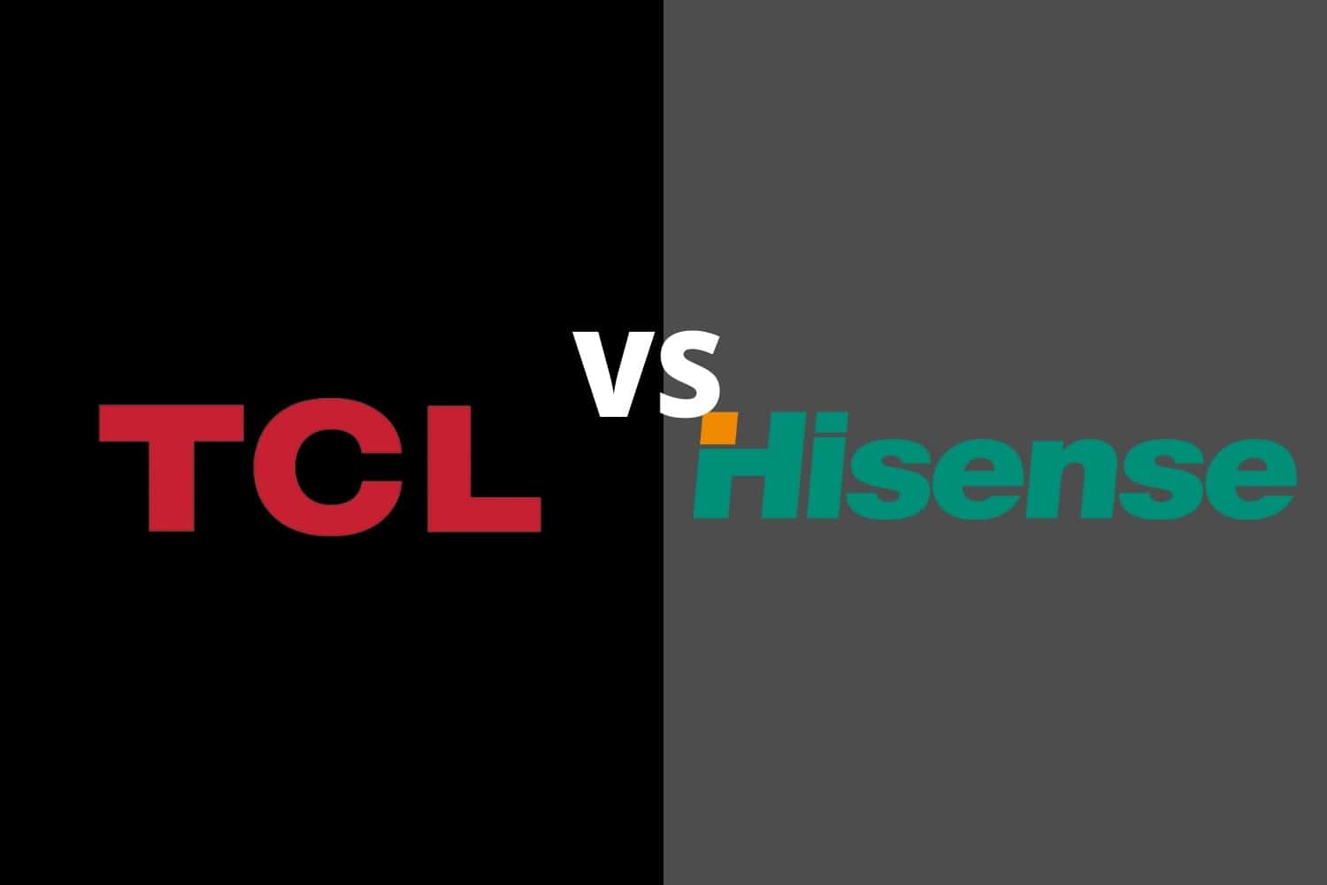 Hisense Vs TCL TVs