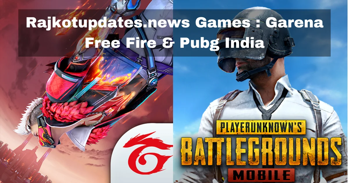 Rajkotupdates.news games, Garena Free Fire and PUBG India
